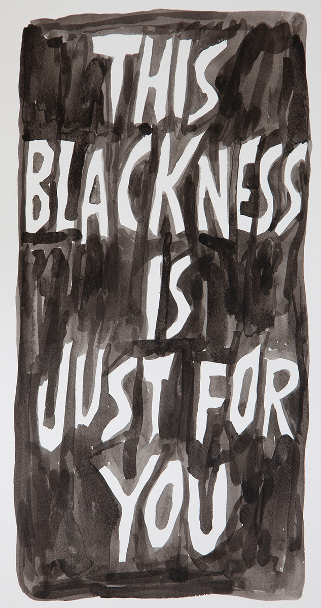 White text on black watercolor background reading "THIS BLACKNESS IS JUST FOR YOU"